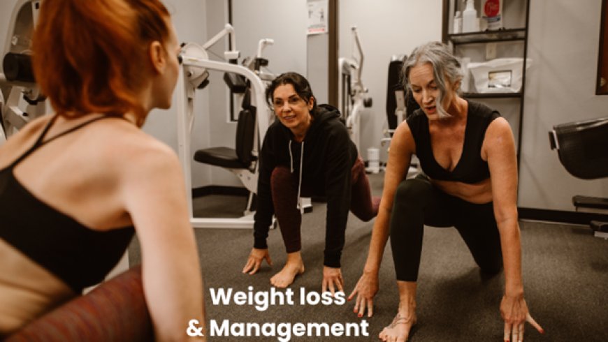 Weight loss and Management